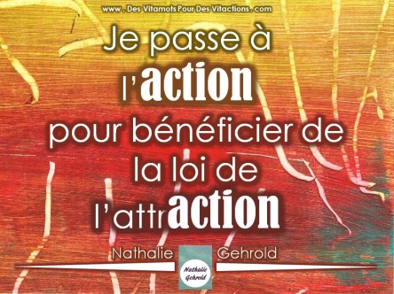 Une des meilleures affirmations positives puissantes: Je passe à l'action pour bénéficier de la loi de l'attraction